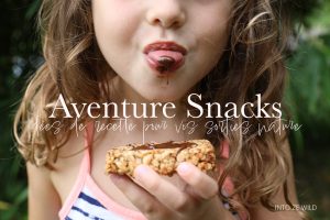 Aventure Snacks, idées recettes pour vos sorties nature